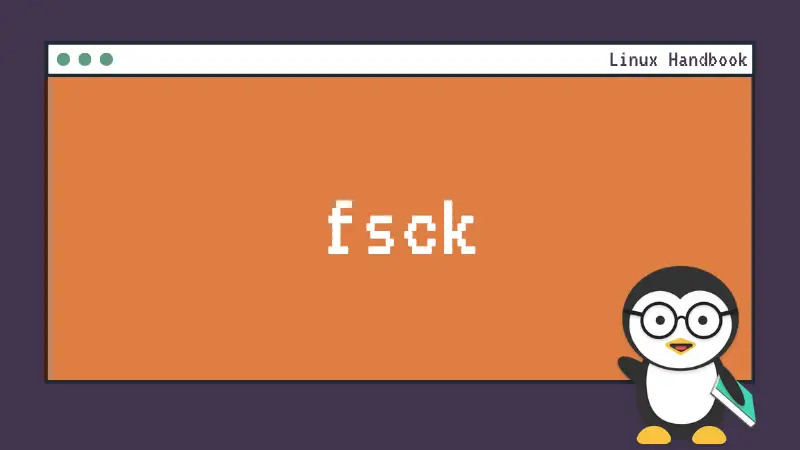 Fsck Command in Linux (Repair Filesystem) illustration