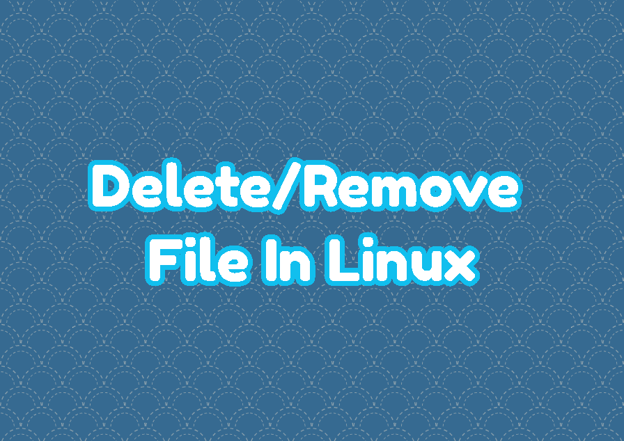 How to Remove (Delete) Files in Linux example