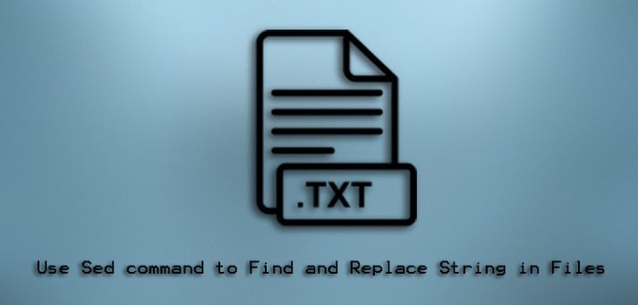 How to Use sed to Find and Replace String in Files illustration