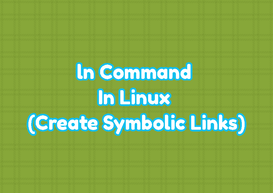 Ln Command in Linux (Create Symbolic Links) example