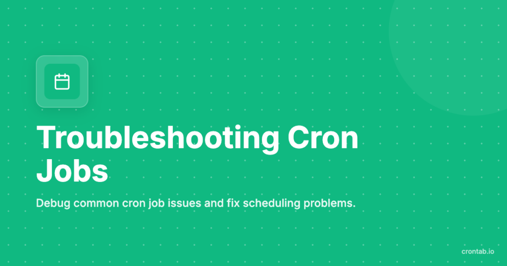 Troubleshooting Cron Jobs: Why Your Scheduled Tasks Aren't Running visual guide